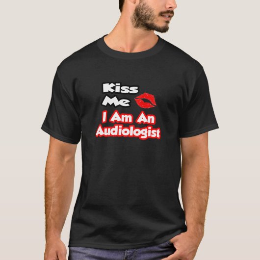 キス私…私は聴覚士だ Tシャツ (正面)