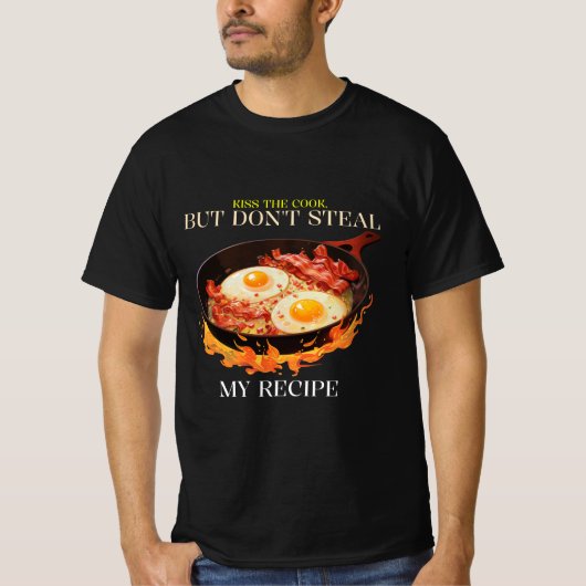 キス調理師が私のレシピを盗まない Tシャツ (正面)