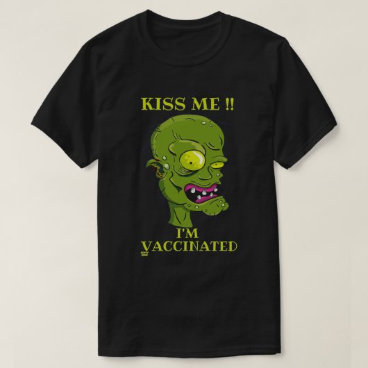 「キス、私は予防接種を受けたおもしろい」 Tシャツ (デザイン正面)