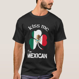 キスMe I M Mexican Shamrock Mexico St Patrick S D Tシャツ