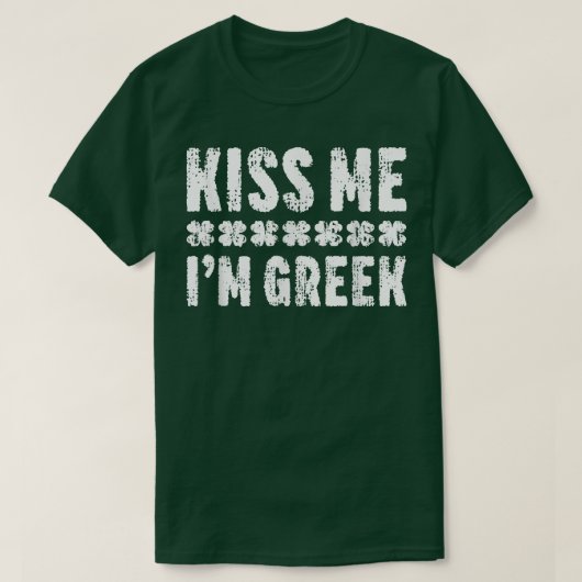 キスMe I'm Greek T-Shirt St Tシャツ (デザイン正面)