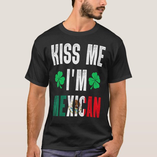 キスMe Iu2019mメキシコSt patricks dayメキシコおもしろい Tシャツ (正面)