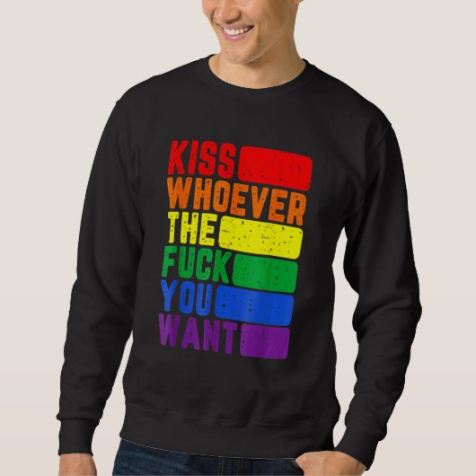 キスWho The F You Want LgbtqレズビアンAwarゲイ スウェットシャツ (正面)
