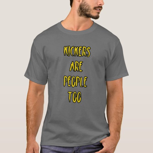 キッカーも人だ。 Tシャツ (正面)