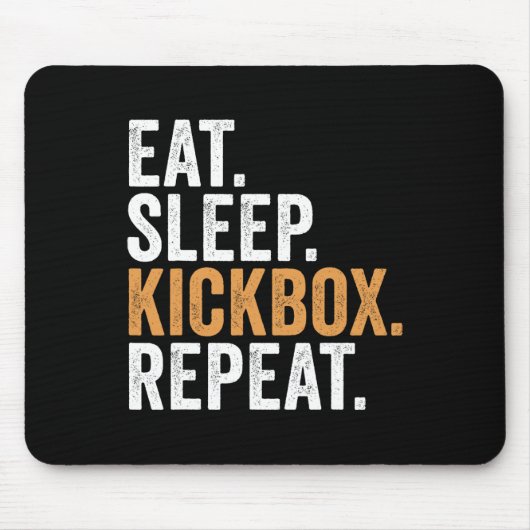 キックボクシングが好きな人へ Eat Sleep Kickbox Repeat 面白い キックボクシ マウスパッド (正面)