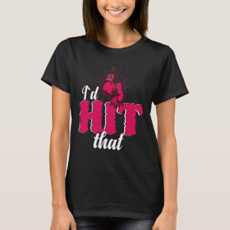 キックボクシング女子のための面白いボクシングギフト I'd Hit That Tシャツ