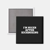 キックボクシング後は優しくなります 面白いTシャツ マグネット (正面/裏面)