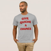 キッシュにチャンスを与えて下さい Tシャツ (正面フル)