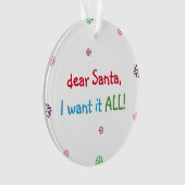 キッズサおもしろいンタ私はそれをすべてクリスマス休暇が欲しい オーナメント (正面)