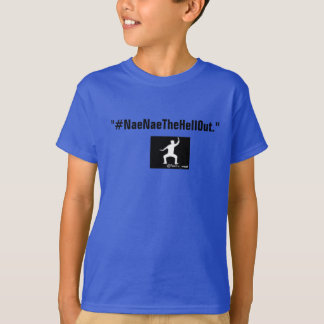 キッズ#NaeNaeTheHellOut Tシャツ