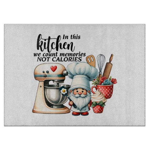 キッチン格言私たちは思い出をカウントではなくカロリー カッティングボード (正面)