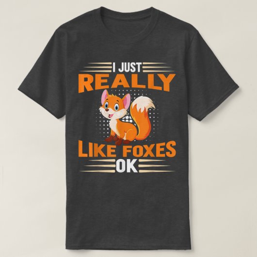 キツネおもしろい私は本当に好きキツネOK Tシャツ (デザイン正面)