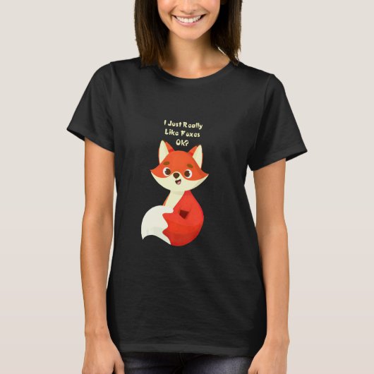キツネおもしろい私は本当に好きキツネOk Tee Tシャツ (正面)