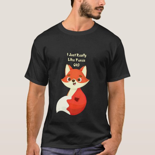キツネおもしろい私は本当に好きキツネOk Tee Tシャツ (正面)