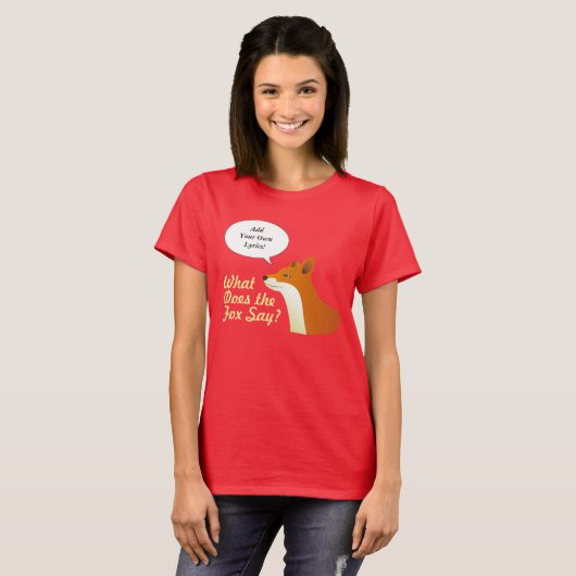 キツネを言うおもしろTシャツをする何があなた専有物を作って下さい Tシャツ (正面フル)