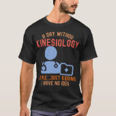 キネシオロジスト キネシオロジーの引用 Tシャツ (正面)
