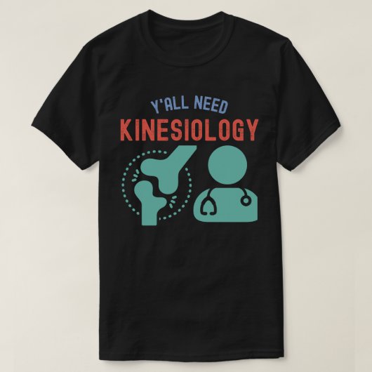 キネシオロジーが必要な全ての人へ キネシオロジー専攻 Tシャツ (デザイン正面)