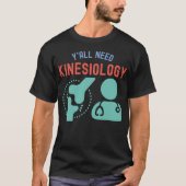 キネシオロジーが必要な全ての人へ キネシオロジー専攻 Tシャツ (正面)