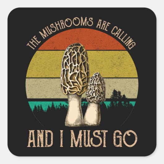 キノコが呼び出され、私は行かなければならない – Morels スクエアシール (正面)