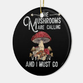 キノコは私がキノコの狩りに行かなければならないと呼んでいる セラミックオーナメント (左)