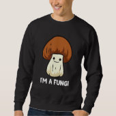 キノコ菌学キノコ私はおもしろい男フー スウェットシャツ (正面)