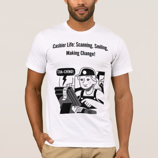 キャッシャーの生活:スキャン、笑顔、変更を行う Tシャツ (正面)