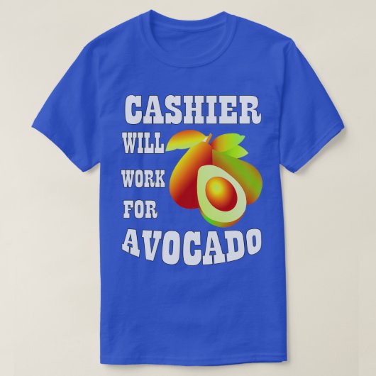 キャッシャーはアボカドで働く Tシャツ (デザイン正面)