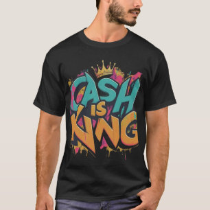 キャッシュはキング Tシャツ