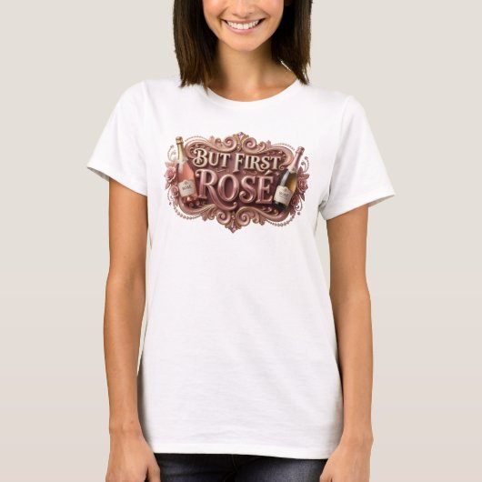 キャッチーなピンク色のBUT FIRST ROSテキストデザイン Tシャツ (正面)