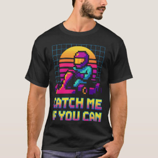 キャッチ・ミー・イフ・ユー・キャン レトロレーサー ピクセルアート ゴーカート Tシャツ