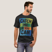 キャッチ・ミー・イフ・ユー・キャン Tシャツ (正面フル)