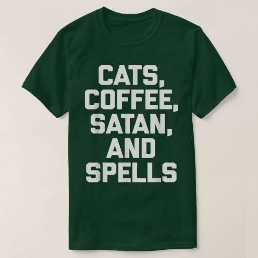 キャッツ、コーヒー、サタン、呪文おもしろいことわざ魔女 Tシャツ (デザイン正面)