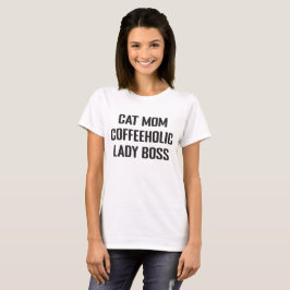 キャットマムコーヒーラバーレディーボスビジネスウーマン Tシャツ