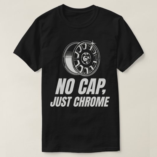 キャップなし、クロームのみ Tシャツ (デザイン正面)