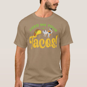 キャッ食べ物を与えク・ユア・タコス  Tシャツ