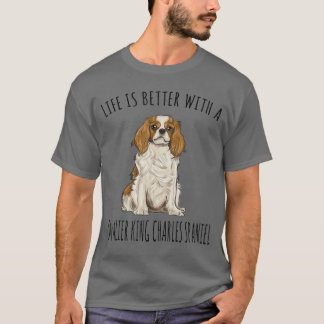 キャバリア・キング・チャールズ・スパニエルと一緒が最高 Tシャツ