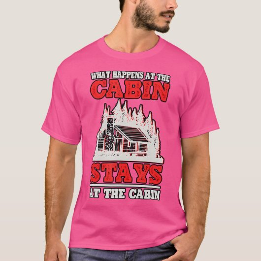 キャビンおもしろいで起こることキャビンにとどまる Tシャツ (正面)