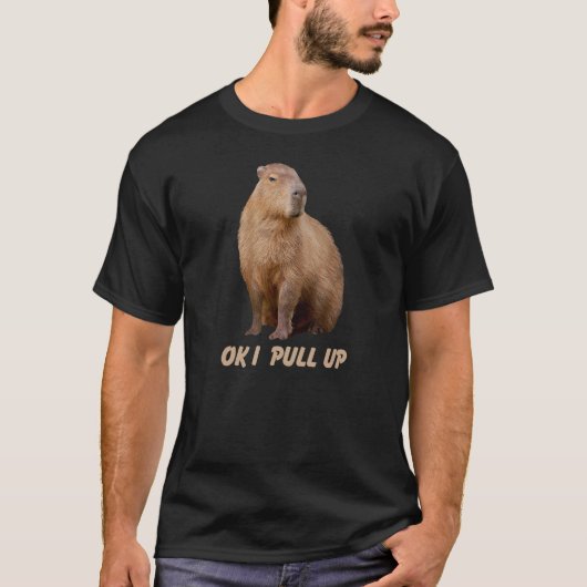 キャピバラユーモアOK私はキャピバラを引き上げる Tシャツ (正面)