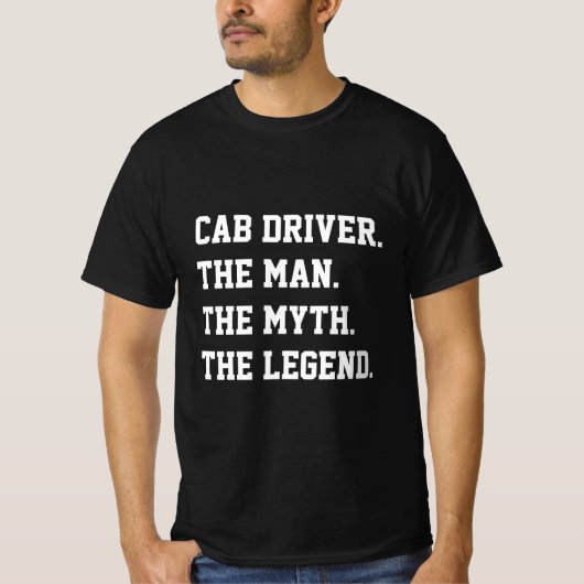 キャブの運転男の神話の伝説Tシャツ Tシャツ (正面)