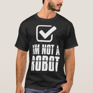 キャプチャ・ロおもしろいボティクスIMはロボットではない Tシャツ