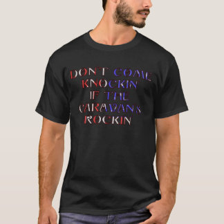 キャラバンのrockinのknockinを来ないで下さい tシャツ