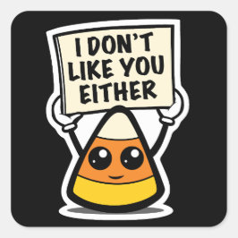 キャンディーコーン"私もあなたのことが好きではない" スクエアシール