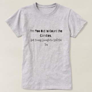 キャンドルを数えるには古すぎる Tシャツ