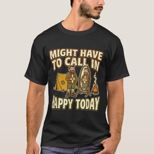 キャンパーは幸せを報告する必要があるかも  Tシャツ (正面)