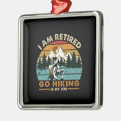 キャンパーギフト | Go Hikingは私の仕事誕生日 メタルオーナメント (左)