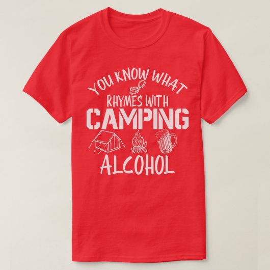 キャンピングアルコールキャンプで何を韻を踏むか知っている Tシャツ (デザイン正面)