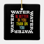 キャンピングサバイバル引用文水はあなたのより良い セラミックオーナメント (裏面)