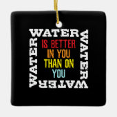 キャンピングサバイバル引用文水はあなたのより良い セラミックオーナメント (正面)