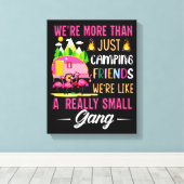 キャンピングフレンドは小さな集団のようなものだ キャンバスプリント (インサイチュ (ウッドフロア))