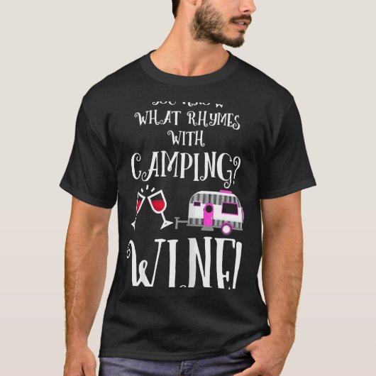 キャンピングワインの韻は知っているだろう Tシャツ (正面)